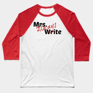 Mrs. Always Write Baseball T-Shirt